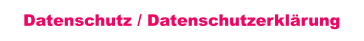 Datenschutz / Datenschutzerklärung