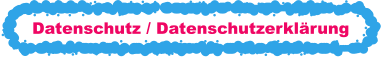 Datenschutz / Datenschutzerklärung