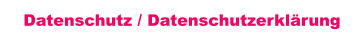 Datenschutz / Datenschutzerklärung