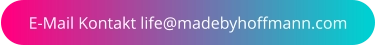E-Mail Kontakt life@madebyhoffmann.com