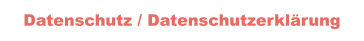 Datenschutz / Datenschutzerklärung